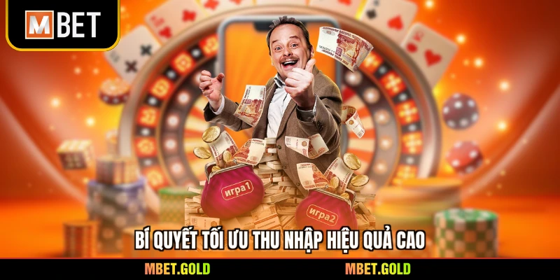 Bí quyết tối ưu thu nhập hiệu quả cao