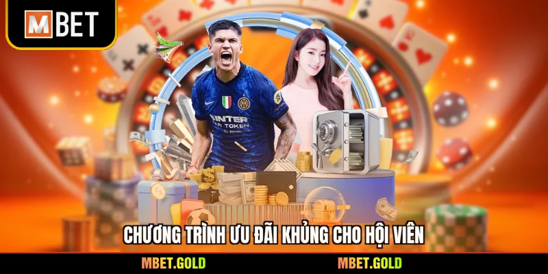 Chương trình ưu đãi khủng cho hội viên