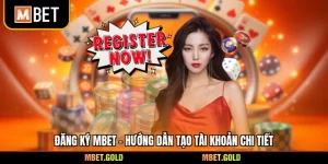 Đăng Ký Mbet - Hướng Dẫn Tạo Tài Khoản Chi Tiết
