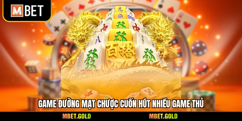 Game Đường Mạt Chược cuốn hút nhiều game thủ