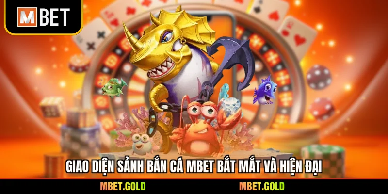 Giao diện sảnh bắn cá Mbet bắt mắt và hiện đại