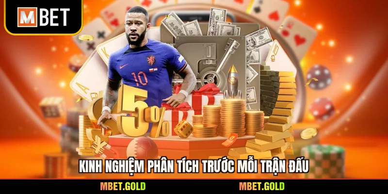 Kinh nghiệm phân tích trước mỗi trận đấu
