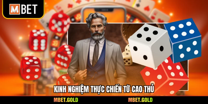 Kinh nghiệm thực chiến từ cao thủ