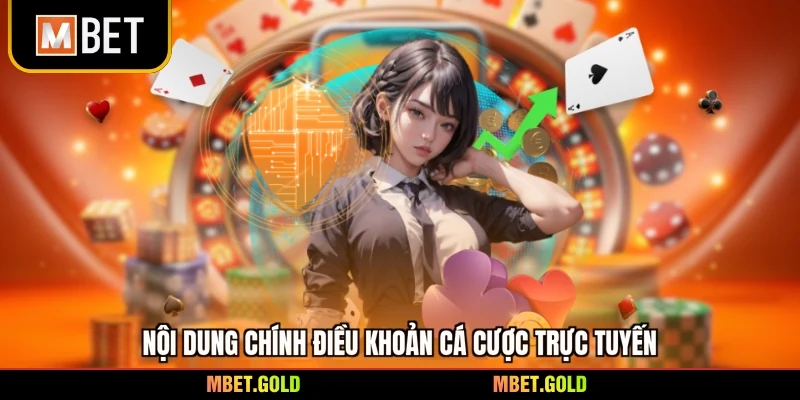 Nội dung chính điều khoản cá cược trực tuyến