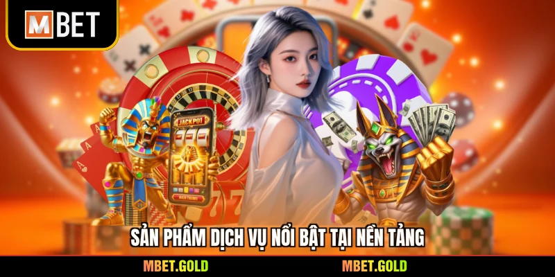 Sản phẩm dịch vụ nổi bật tại nền tảng