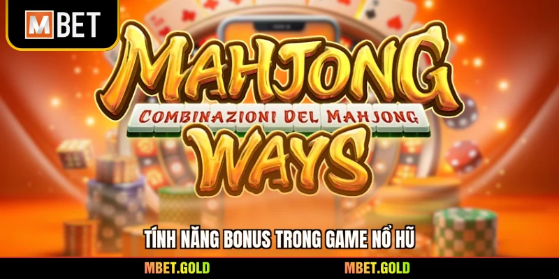 Tính năng bonus trong game nổ hũ