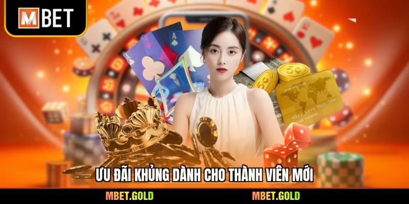 Ưu đãi khủng dành cho thành viên mới