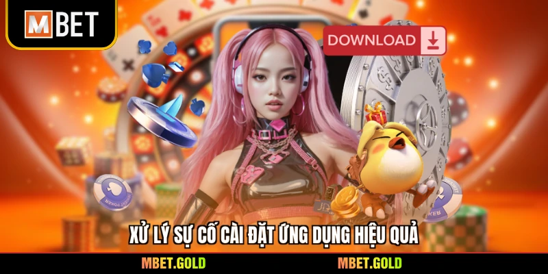 Xử lý sự cố cài đặt ứng dụng hiệu quả